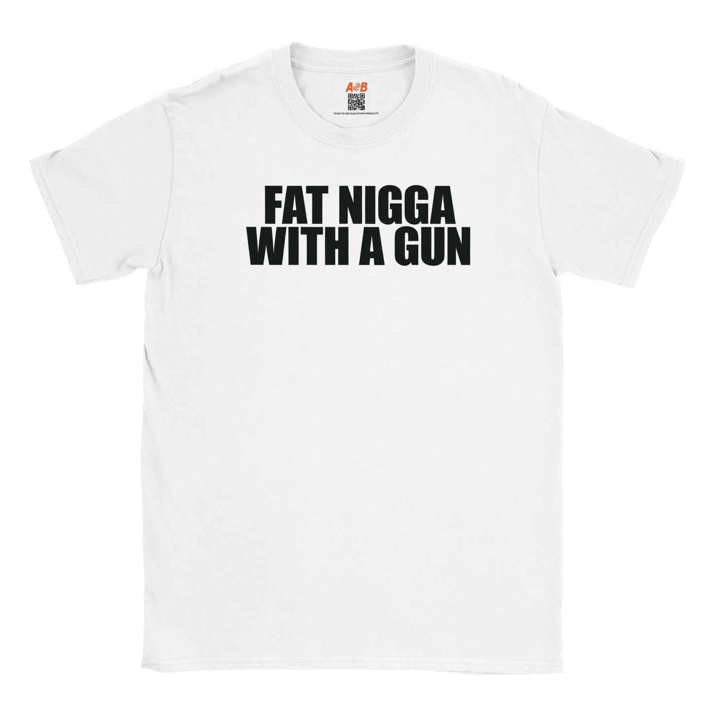 A-or-B-Tees Print Material White / S Armed Nigga T-Shirt – Fat Nigga With A Gun Meme Tee