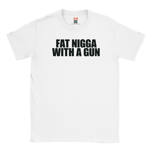 A-or-B-Tees Print Material White / S Armed Nigga T-Shirt – Fat Nigga With A Gun Meme Tee