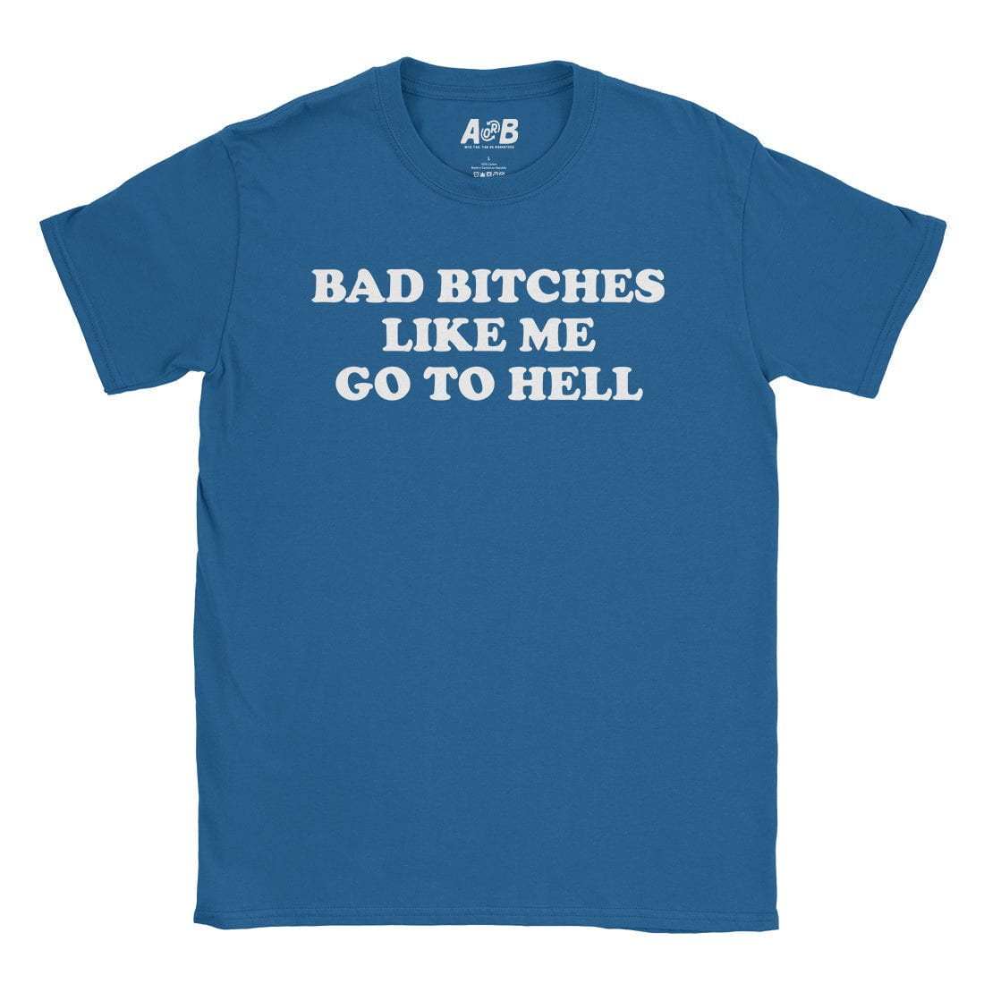A-or-B-Tees T-Shirt Royal / S Bad Bitches T-Shirt