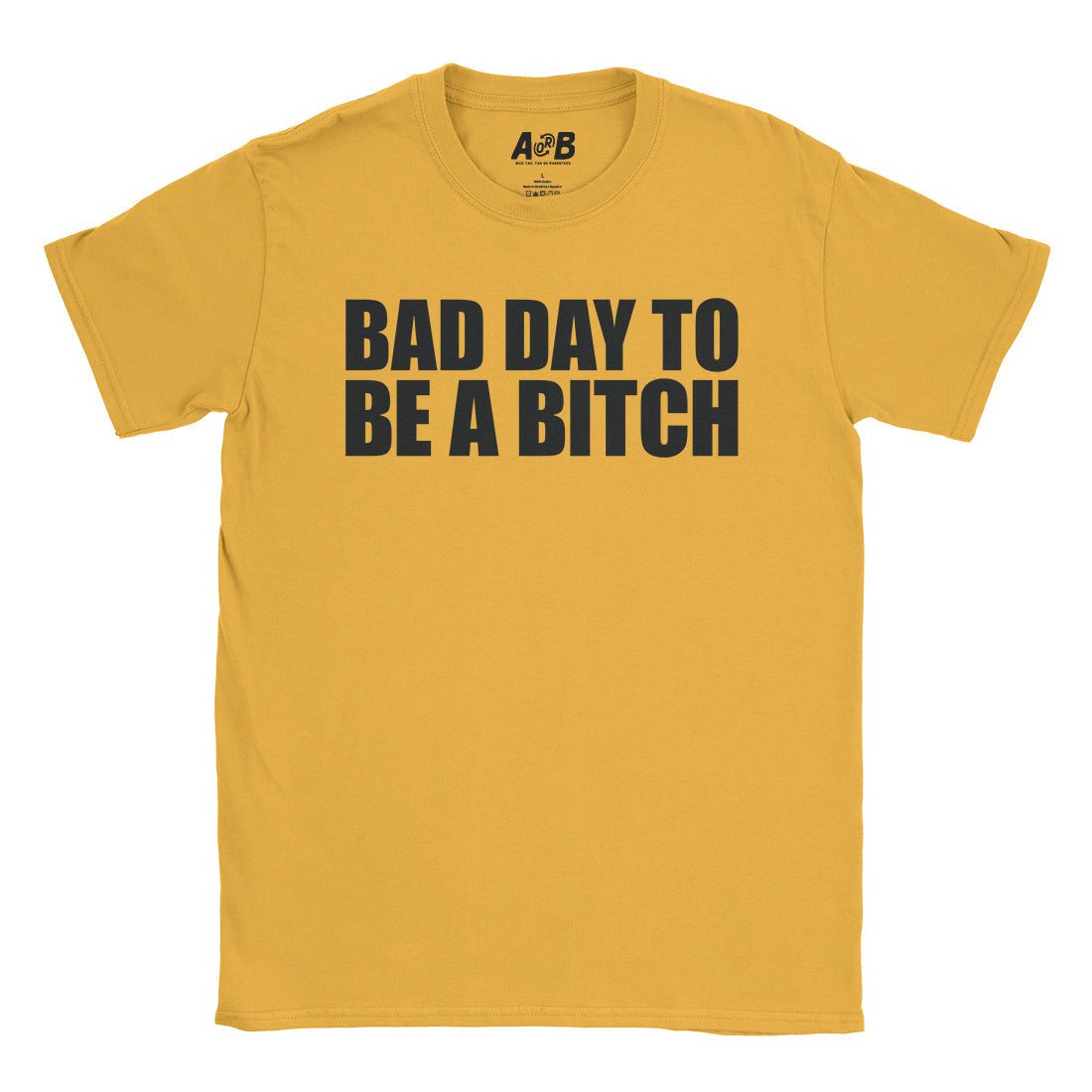 A-or-B-Tees T-Shirt Gold / S Bad Day T-Shirt