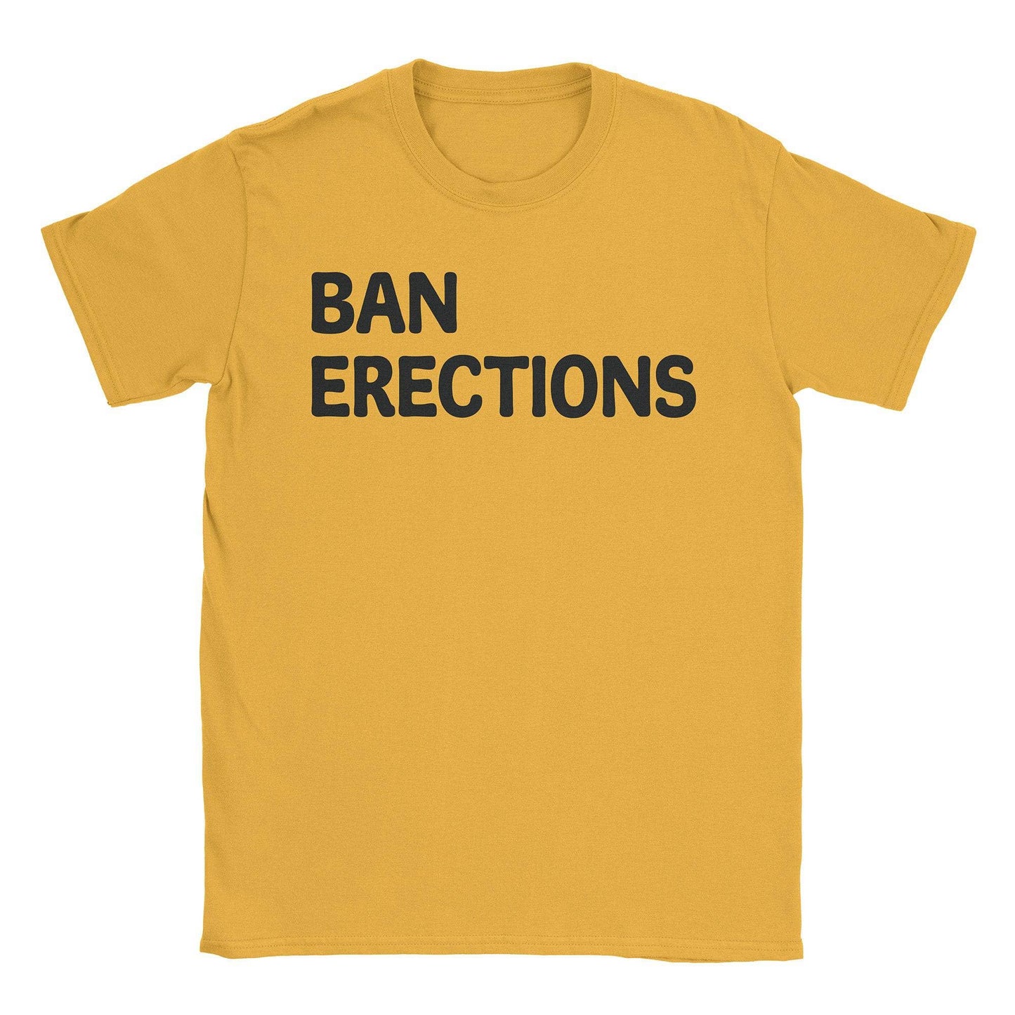 A-or-B-Tees T-Shirt Gold / S Ban Erections T-Shirt
