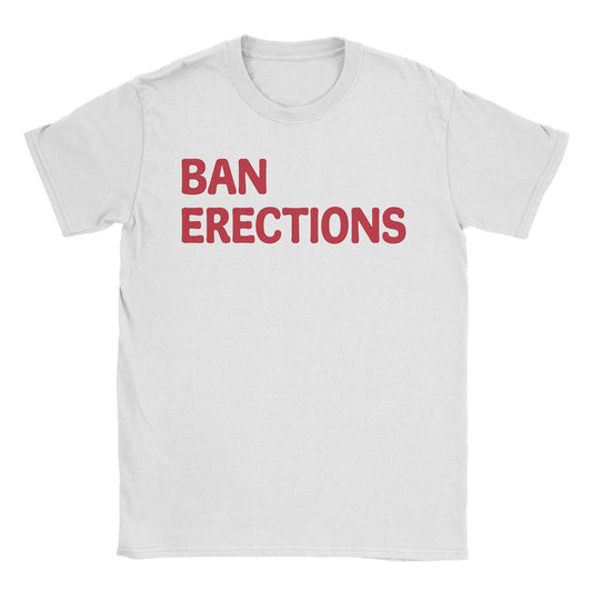 A-or-B-Tees T-Shirt White / S Ban Erections T-Shirt