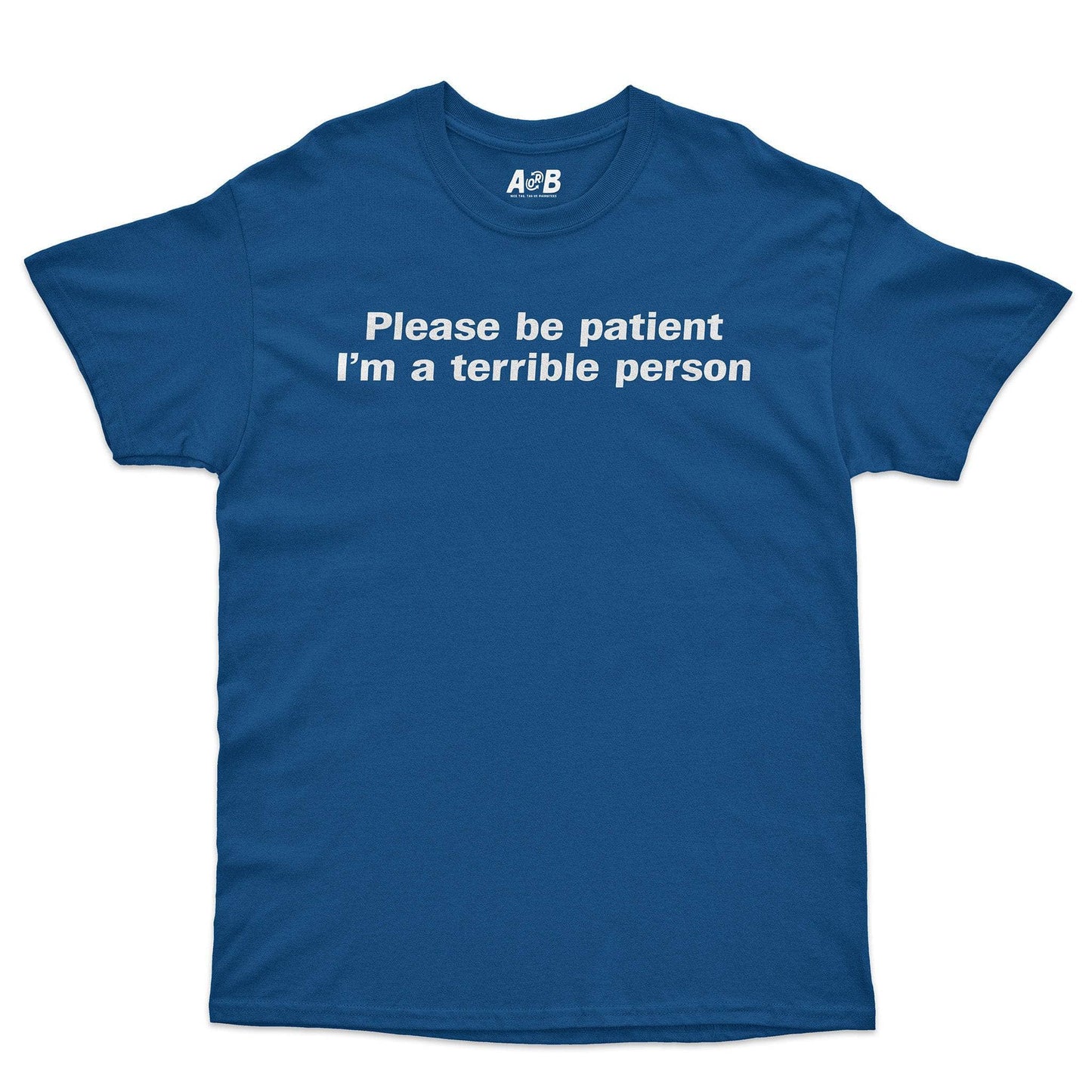 A-or-B-Tees T-Shirt Royal / S Be Patient T-Shirt