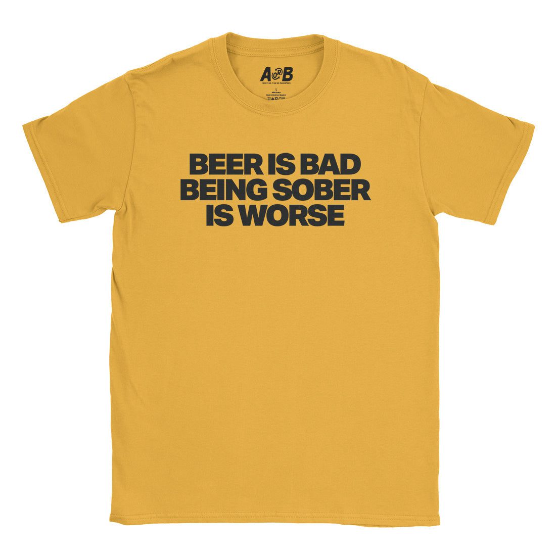 A-or-B-Tees T-Shirt Gold / S Beer Is Bad T-Shirt