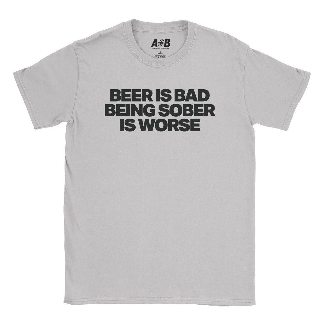 A-or-B-Tees T-Shirt Ice Grey / S Beer Is Bad T-Shirt