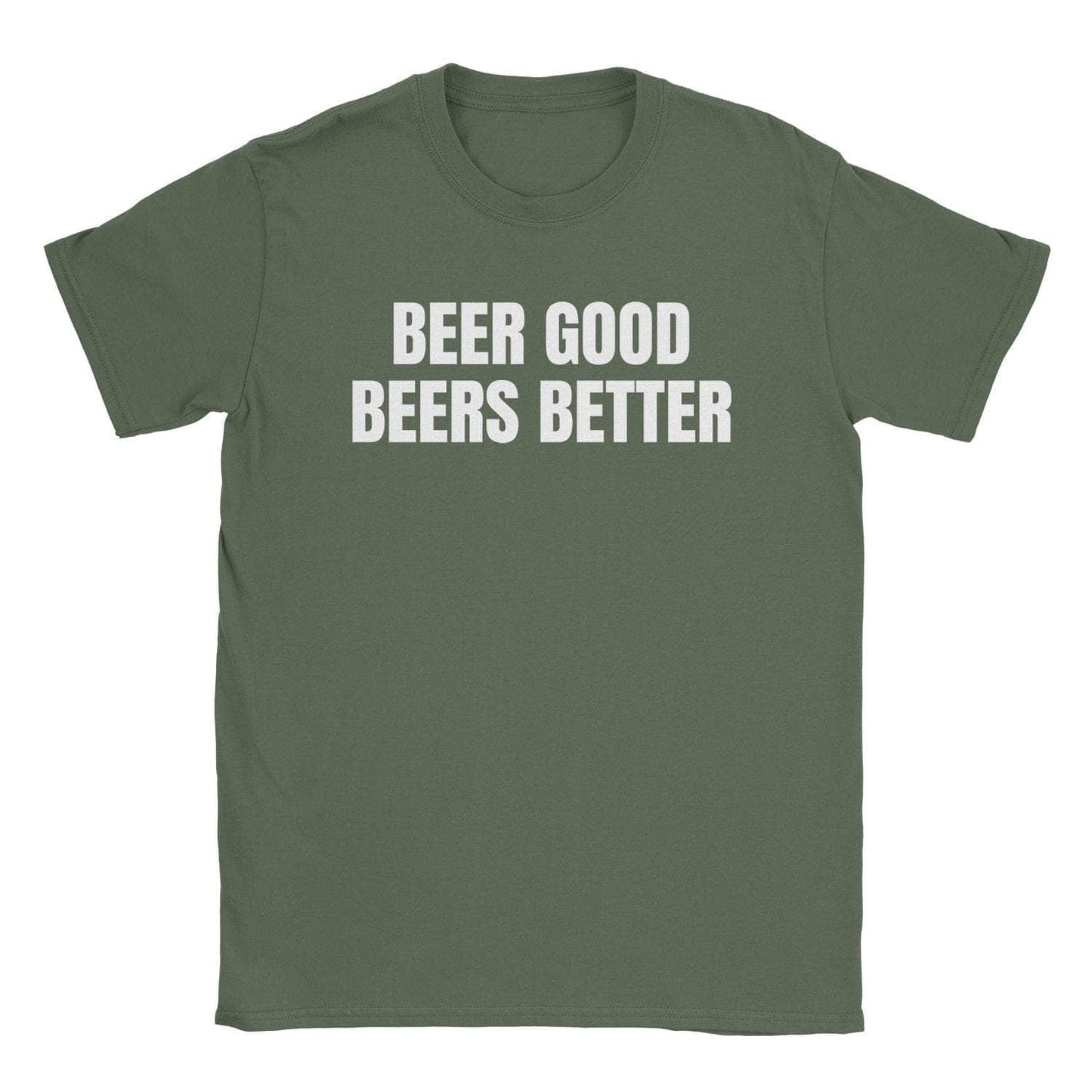 A-or-B-Tees T-Shirt Military Green / S Beers Better T-Shirt