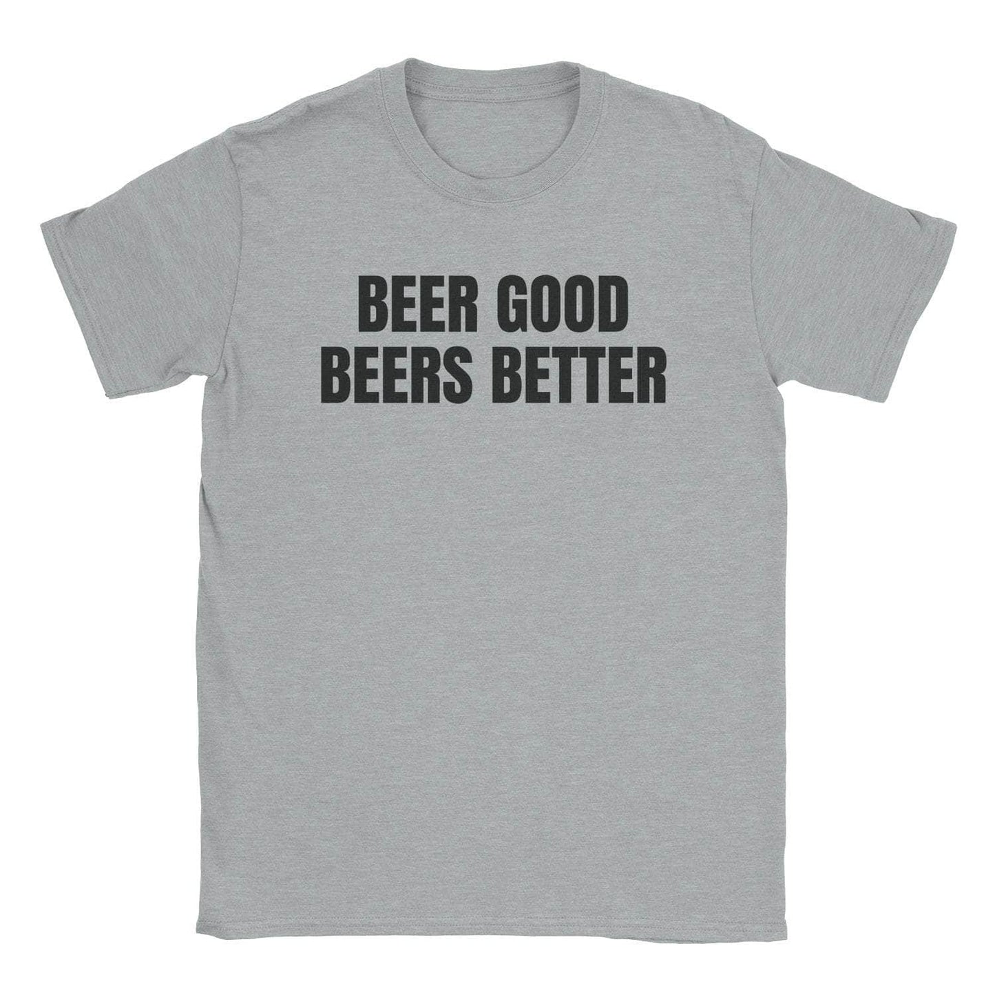 A-or-B-Tees T-Shirt Sport Grey / S Beers Better T-Shirt
