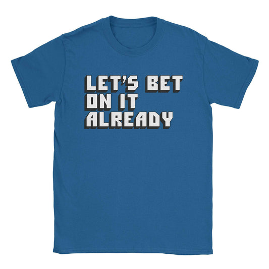 A-or-B-Tees T-Shirt Royal / S Bet On It T-Shirt