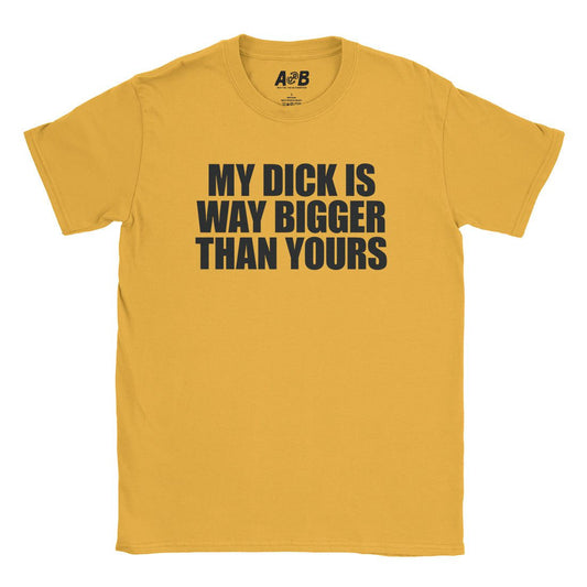 A-or-B-Tees T-Shirt Gold / S Big Dick T-Shirt