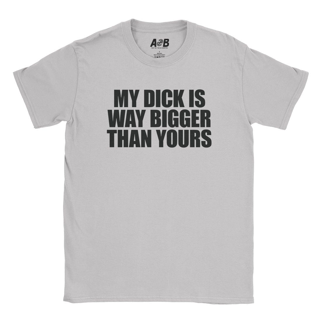 A-or-B-Tees T-Shirt Ice Grey / S Big Dick T-Shirt