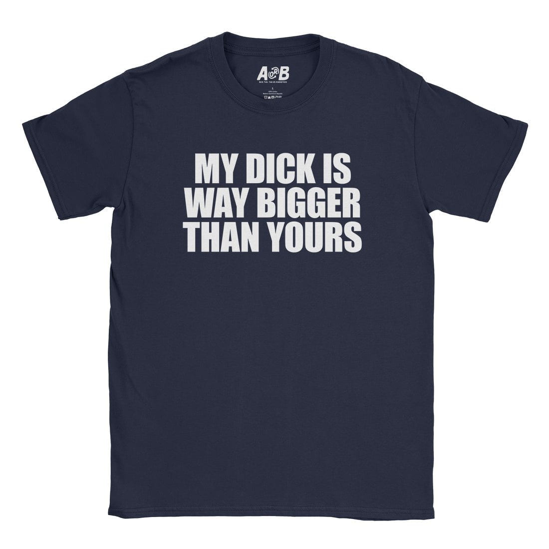 A-or-B-Tees T-Shirt Navy / S Big Dick T-Shirt