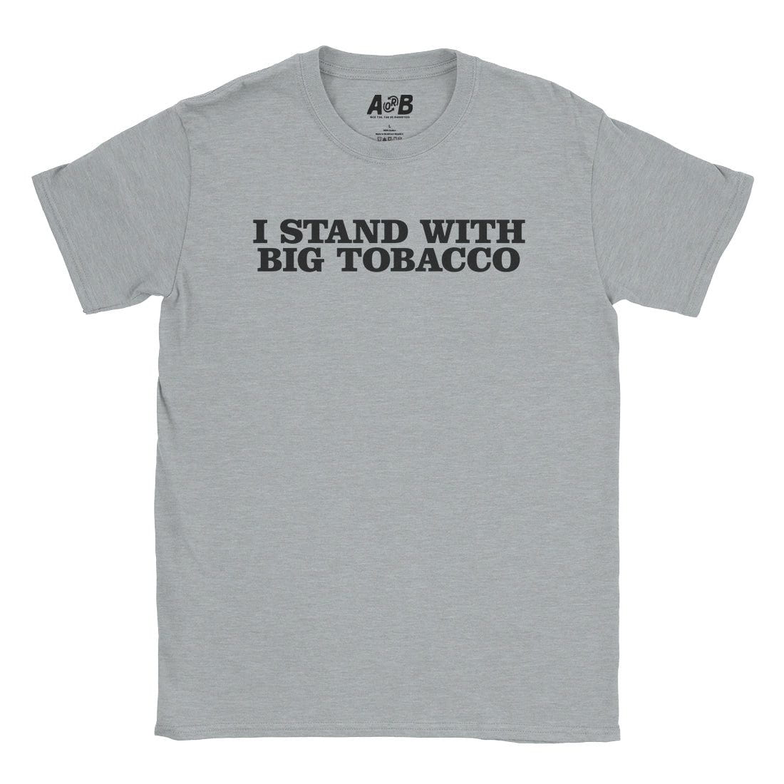 A-or-B-Tees T-Shirt Sport Grey / S Big Tobacco T-Shirt
