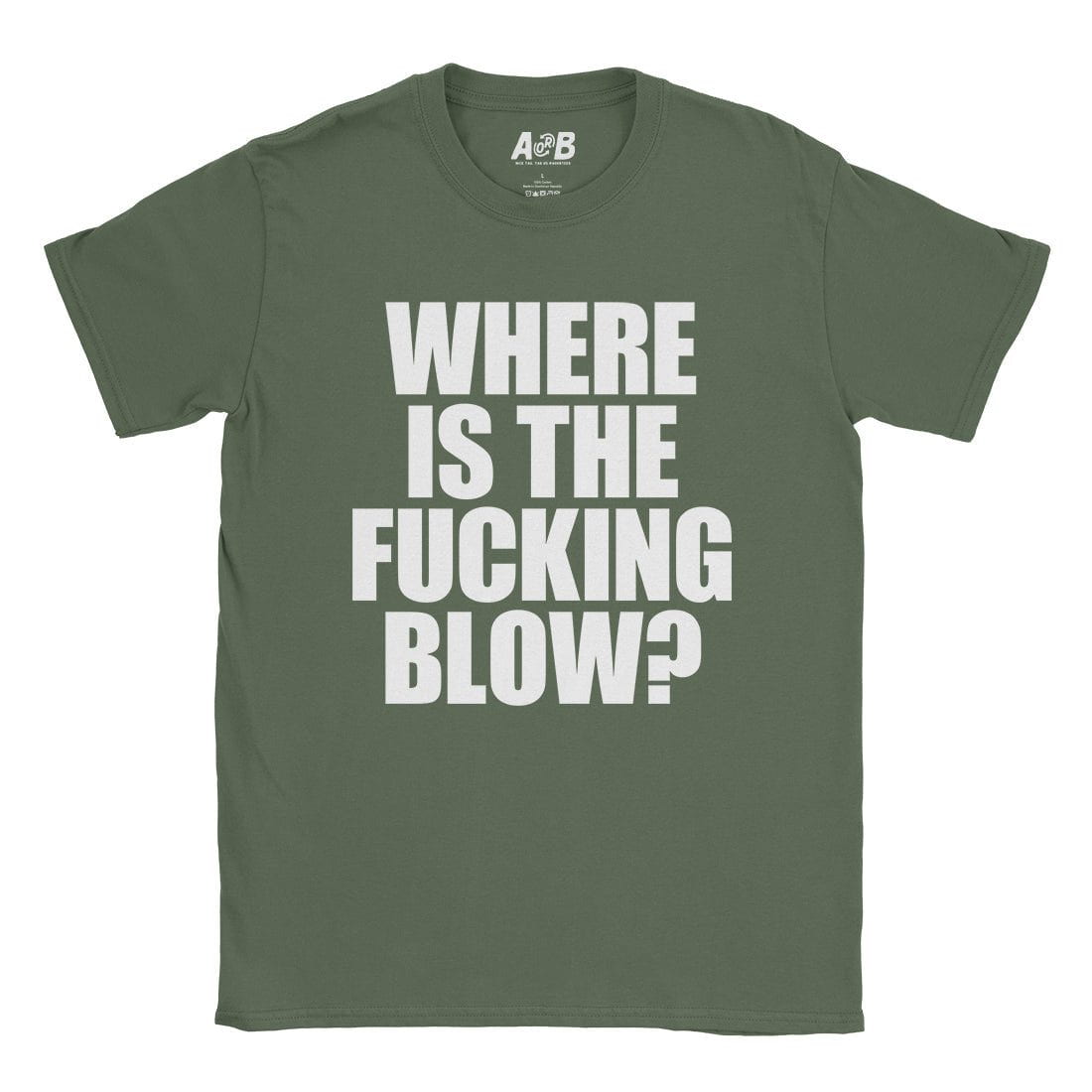 A-or-B-Tees T-Shirt Military Green / S Blow T-Shirt