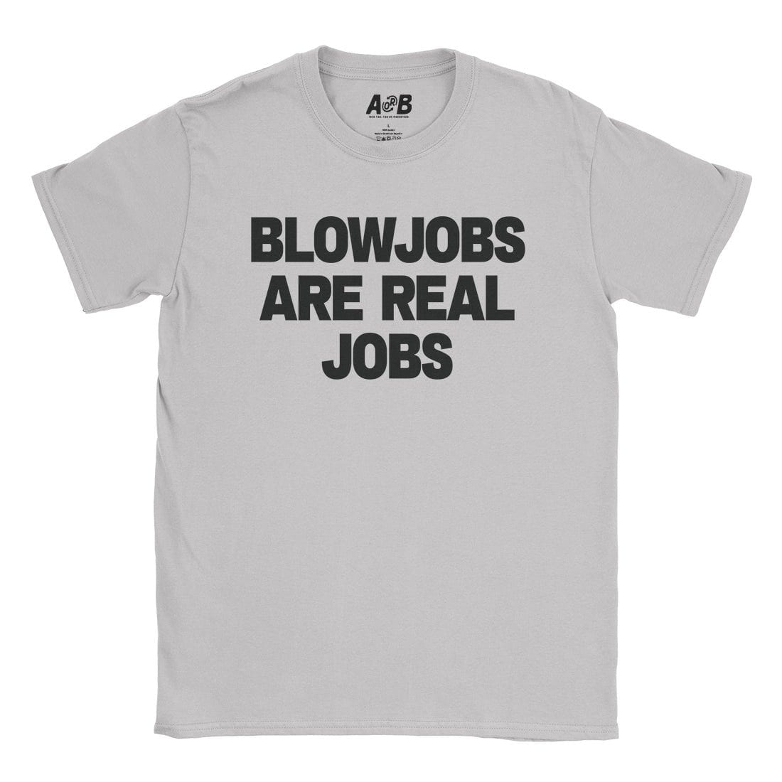A-or-B-Tees T-Shirt Ice Grey / S Blowjobs T-Shirt