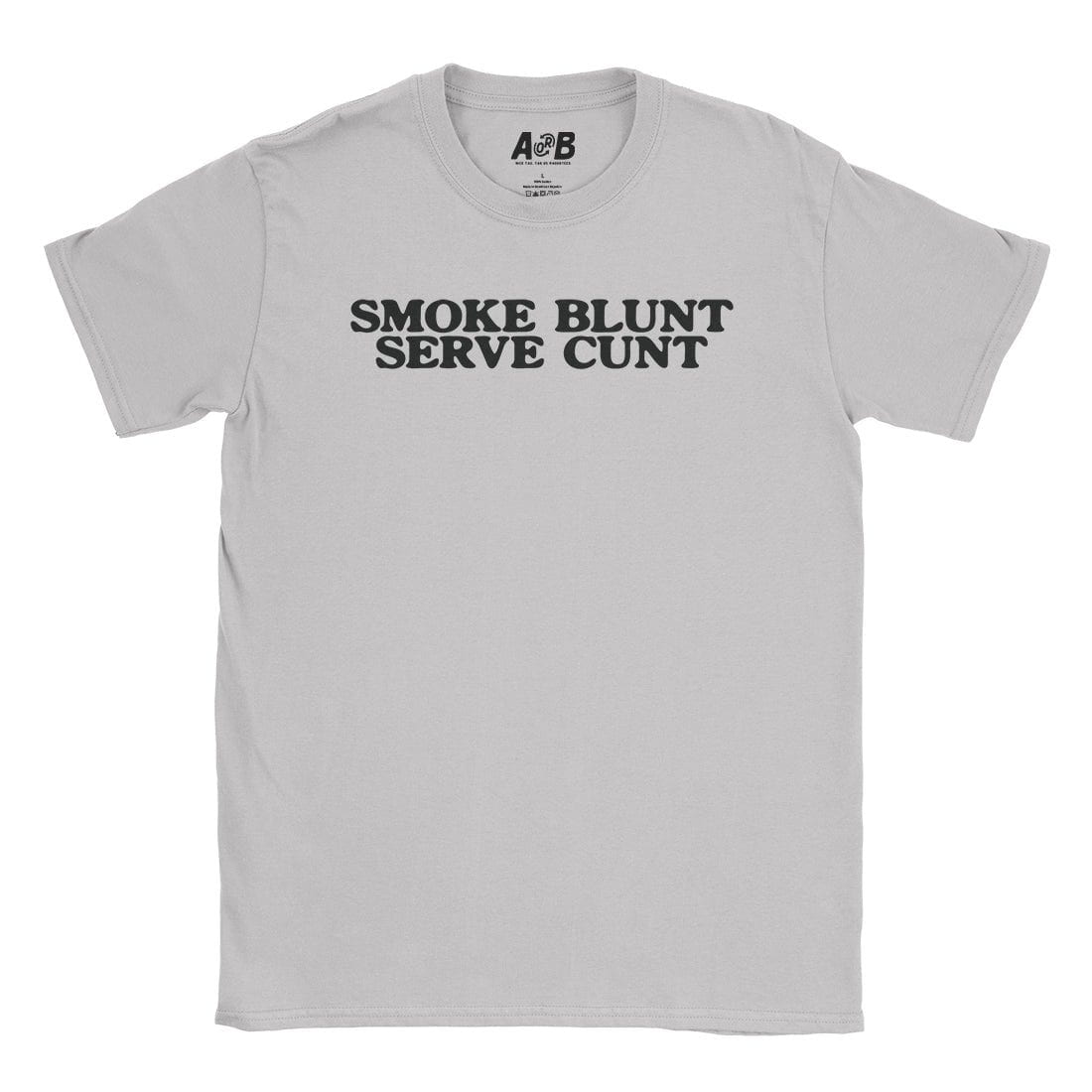 A-or-B-Tees T-Shirt Ice Grey / S Blunt Cunt T-Shirt