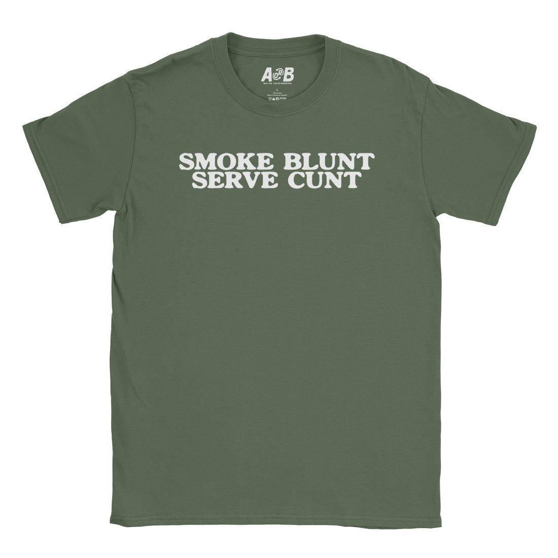 A-or-B-Tees T-Shirt Military Green / S Blunt Cunt T-Shirt