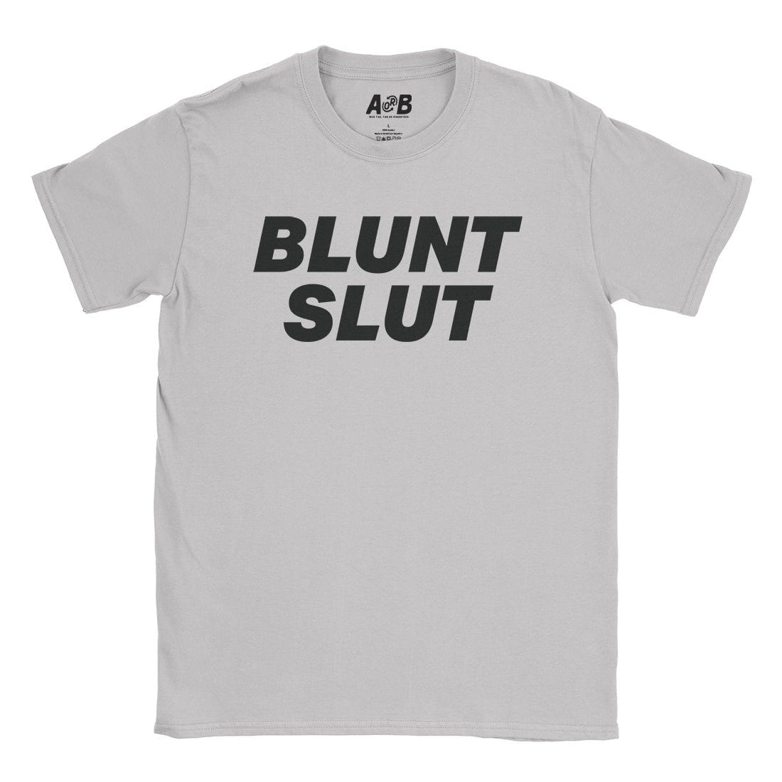 A-or-B-Tees T-Shirt Ice Grey / S Blunt Slut T-Shirt