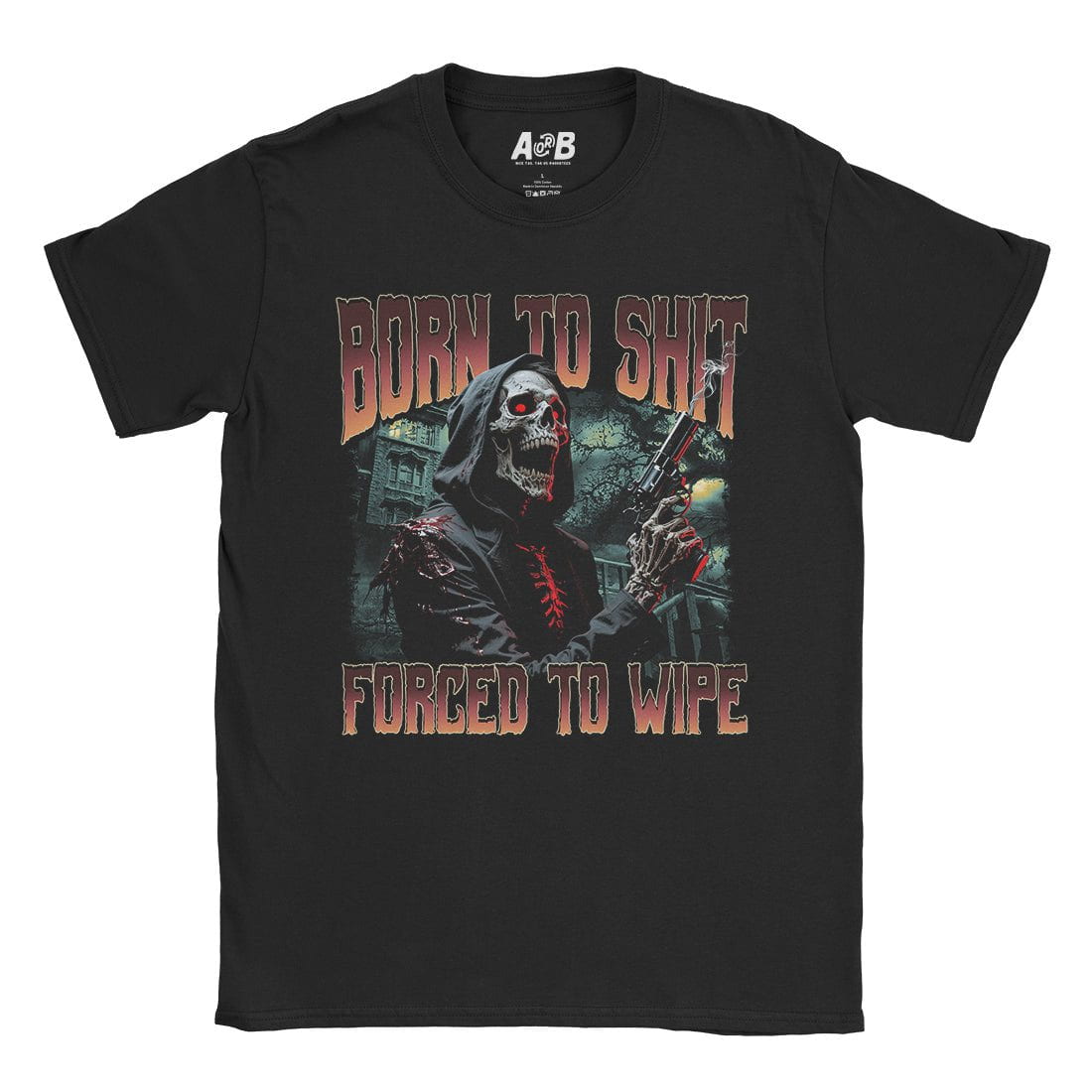 A-or-B-Tees T-Shirt Black / S Born To Shit T-Shirt