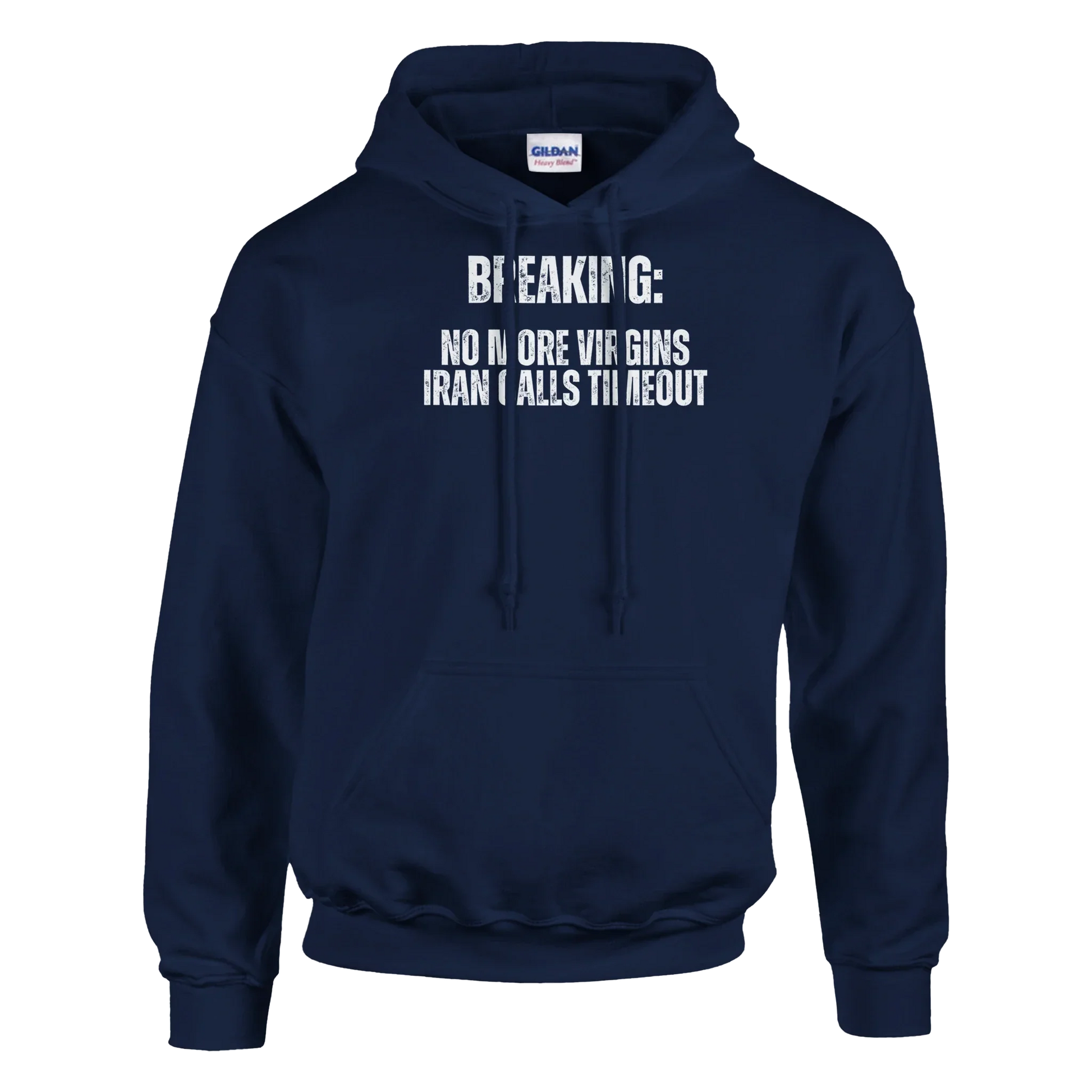A-or-B-Tees Hoodie Breaking: No More Virgins Iran Calls Timeout Hoodie – Meme Hoodie
