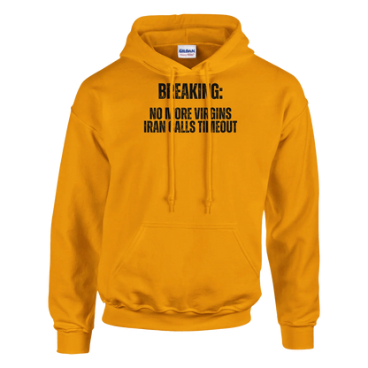 A-or-B-Tees Hoodie Breaking: No More Virgins Iran Calls Timeout Hoodie – Meme Hoodie