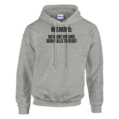 A-or-B-Tees Hoodie Breaking: No More Virgins Iran Calls Timeout Hoodie – Meme Hoodie