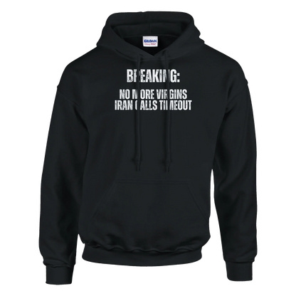 A-or-B-Tees Hoodie Breaking: No More Virgins Iran Calls Timeout Hoodie – Meme Hoodie
