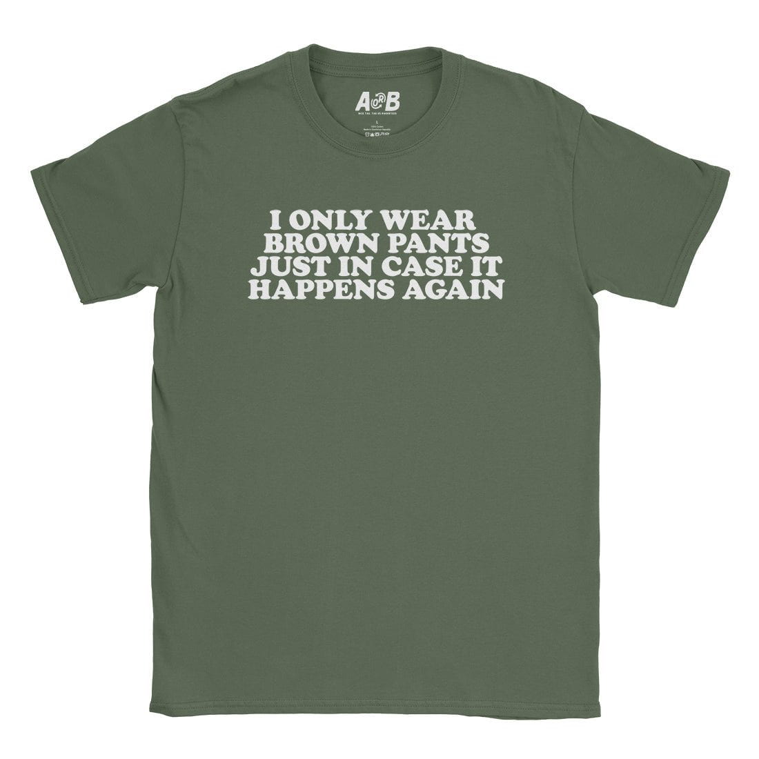 A-or-B-Tees T-Shirt Military Green / S Brown Pants T-Shirt