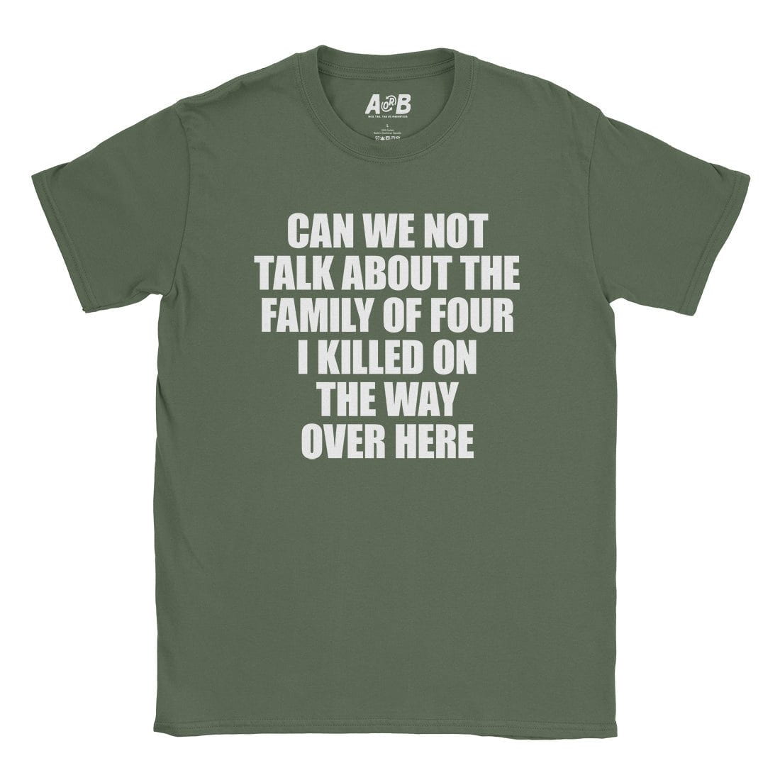 A-or-B-Tees T-Shirt Military Green / S Can We Not T-Shirt
