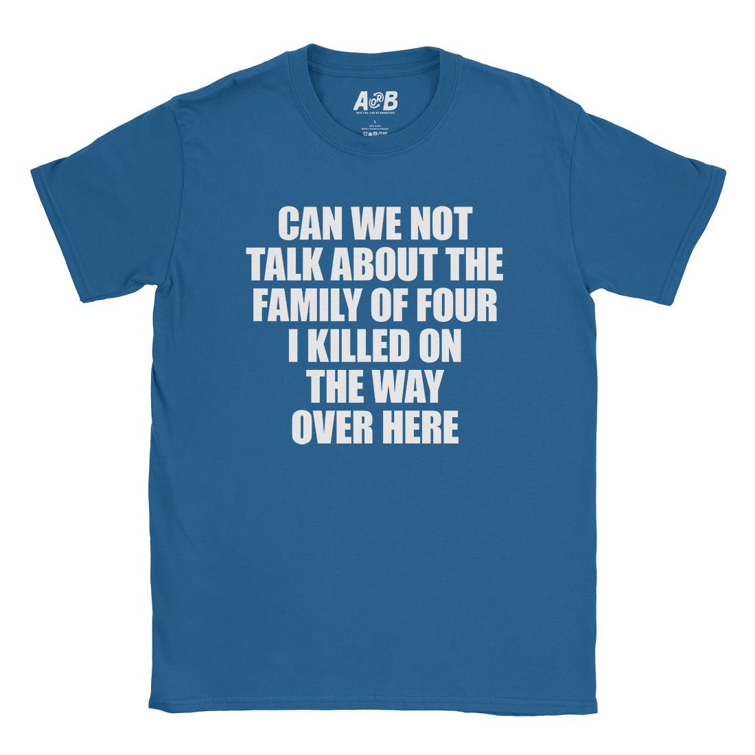 A-or-B-Tees T-Shirt Royal / S Can We Not T-Shirt