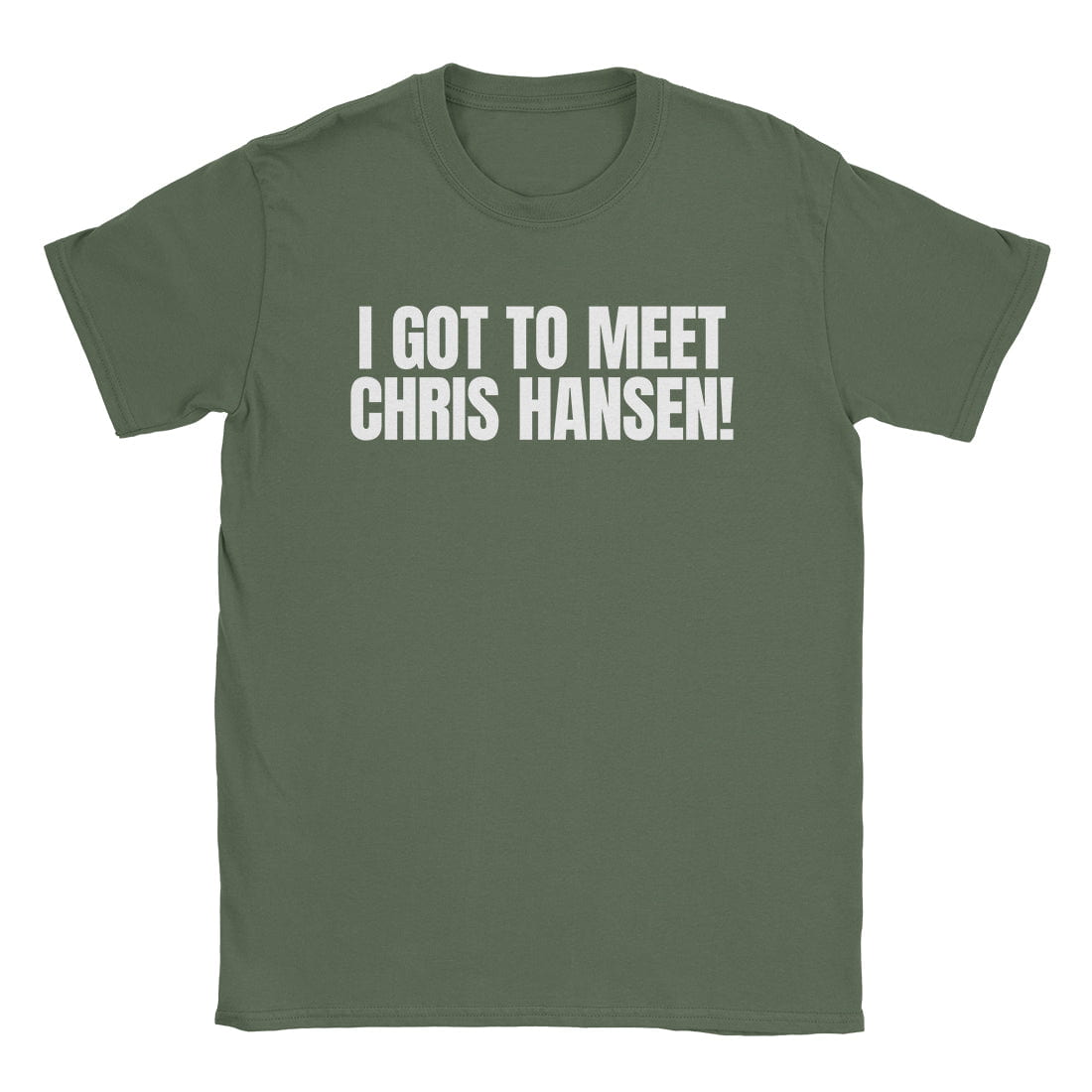 A-or-B-Tees T-Shirt Military Green / S Chris Hansen T-Shirt