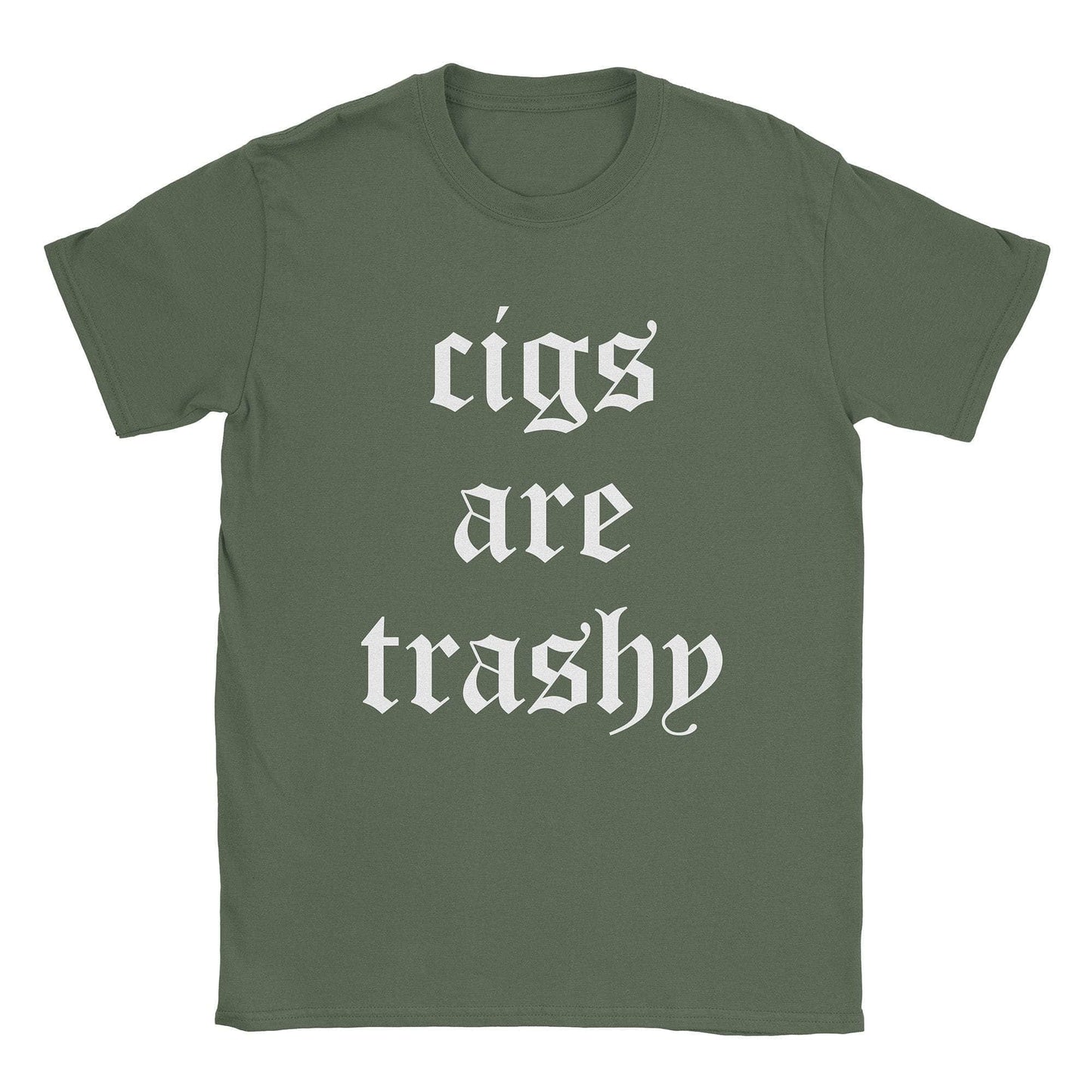 A-or-B-Tees T-Shirt Military Green / S Cigs Are Trashy T-Shirt