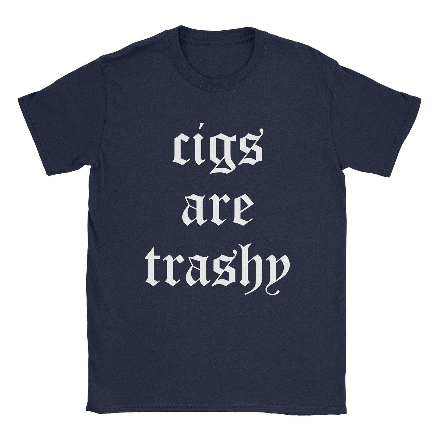A-or-B-Tees T-Shirt Navy / S Cigs Are Trashy T-Shirt