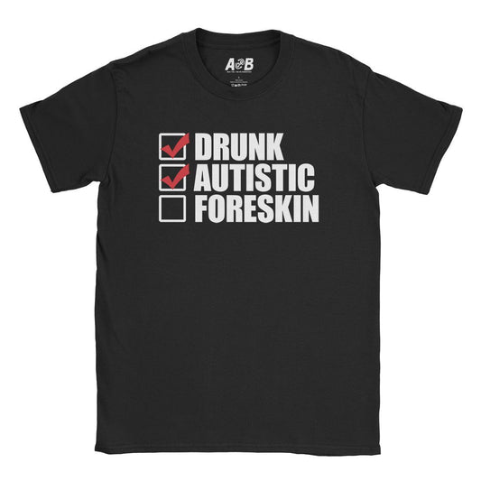 A-or-B-Tees T-Shirt Black / S Circumcised Drunk Autist T-Shirt