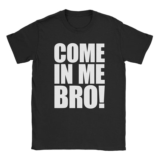 A-or-B-Tees T-Shirt Black / S Come In Me T-Shirt