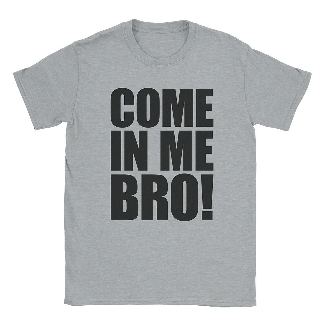 A-or-B-Tees T-Shirt Sport Grey / S Come In Me T-Shirt