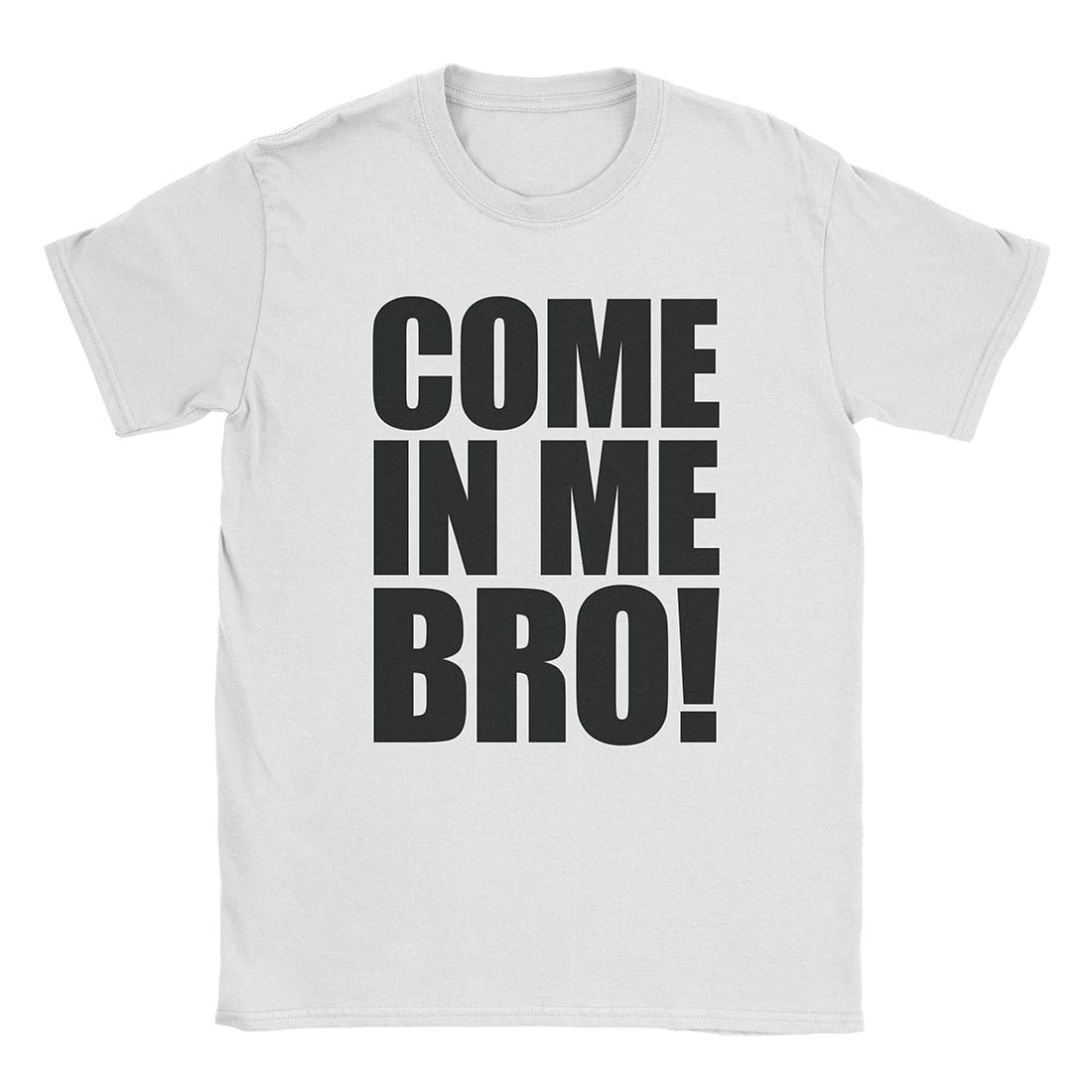 A-or-B-Tees T-Shirt White / S Come In Me T-Shirt