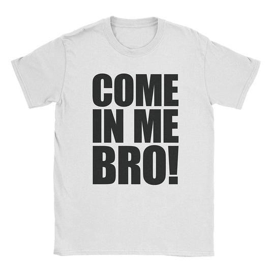 A-or-B-Tees T-Shirt White / S Come In Me T-Shirt