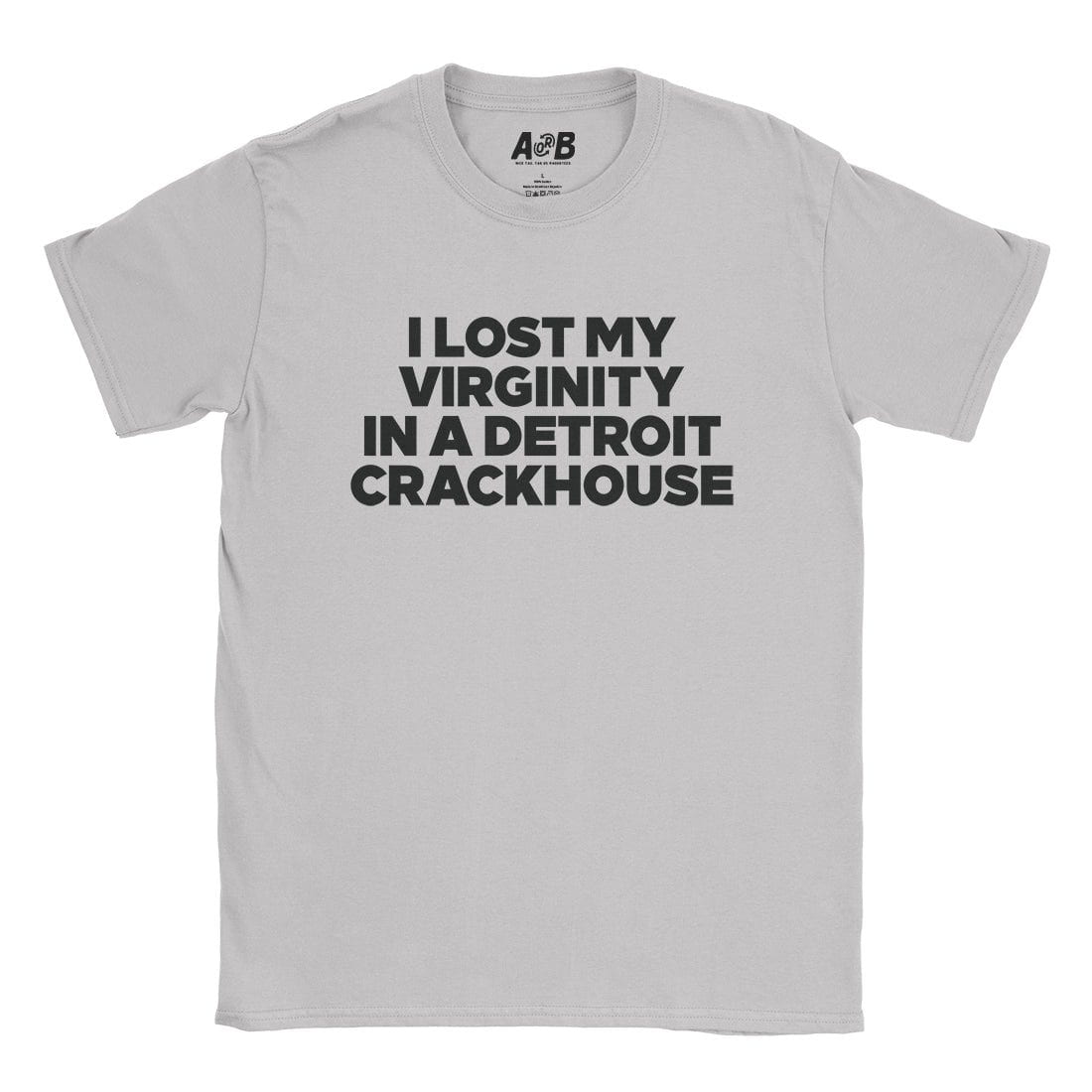 A-or-B-Tees T-Shirt Ice Grey / S Crackhouse T-Shirt