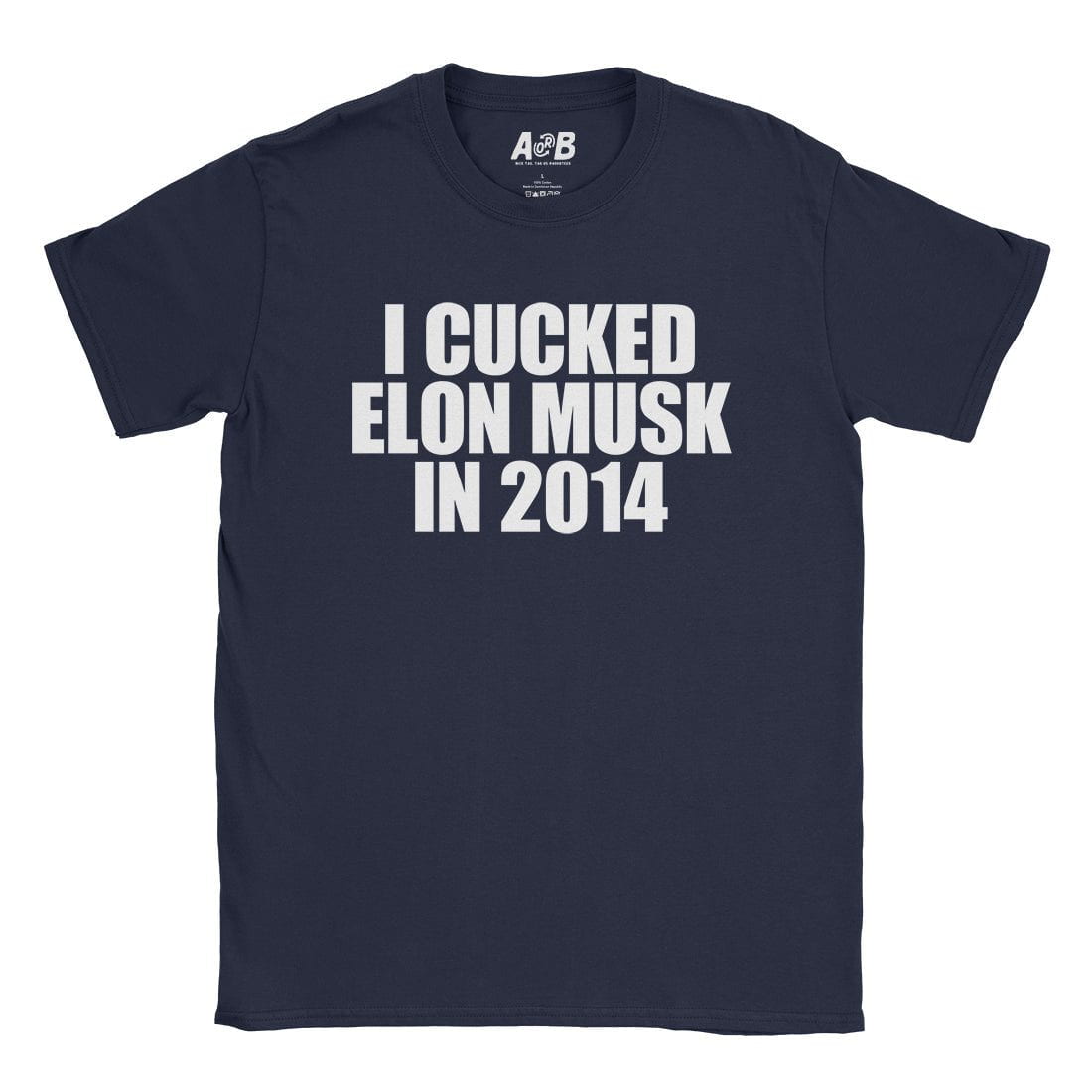 A-or-B-Tees T-Shirt Navy / S Cucked Elon T-Shirt