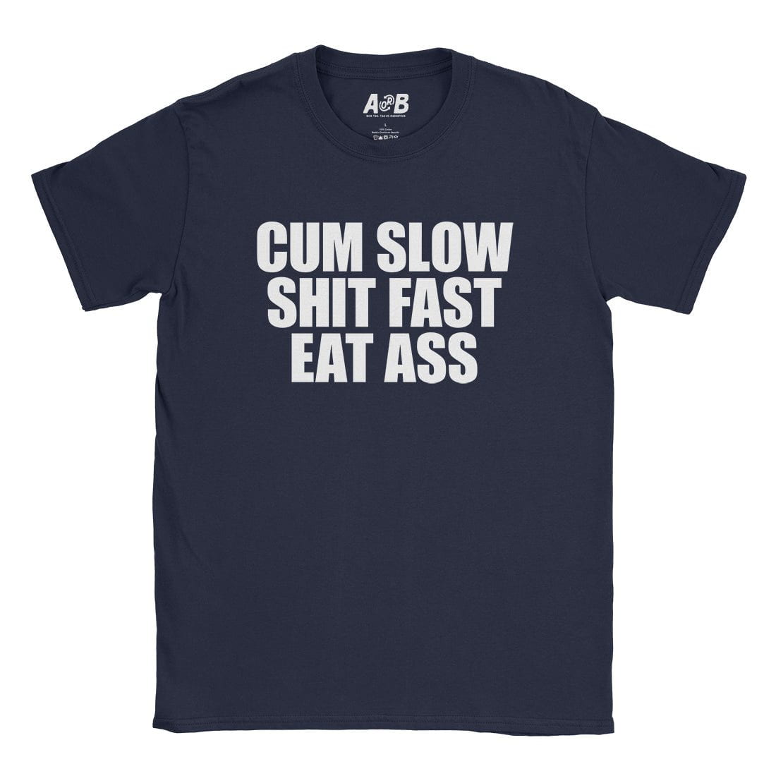 A-or-B-Tees T-Shirt Navy / S Cum Slow T-Shirt