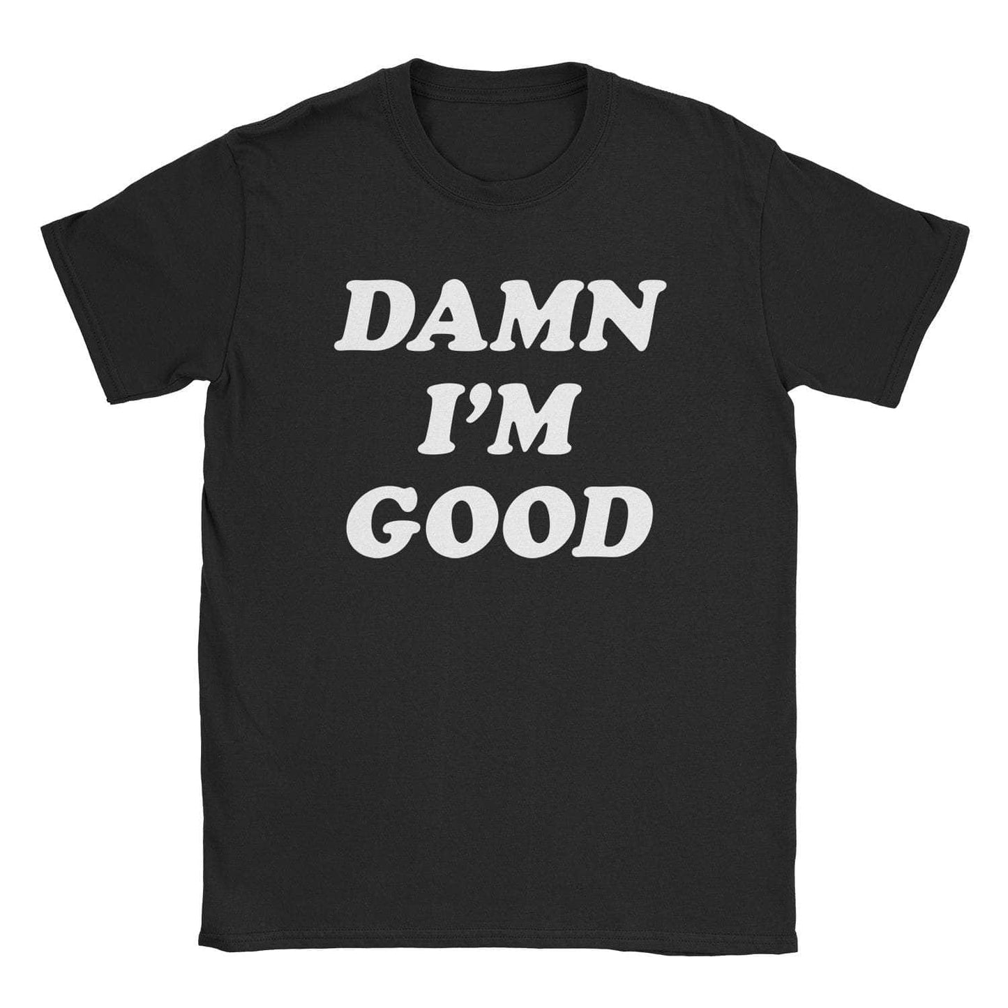 A-or-B-Tees T-Shirt Black / S Damn I'm Good T-Shirt