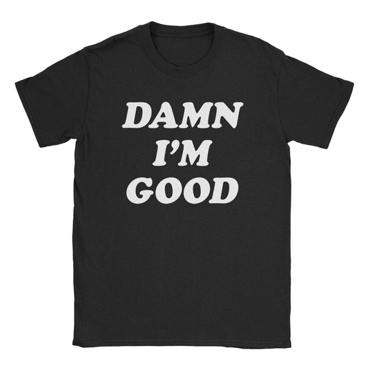 A-or-B-Tees T-Shirt Black / S Damn I'm Good T-Shirt