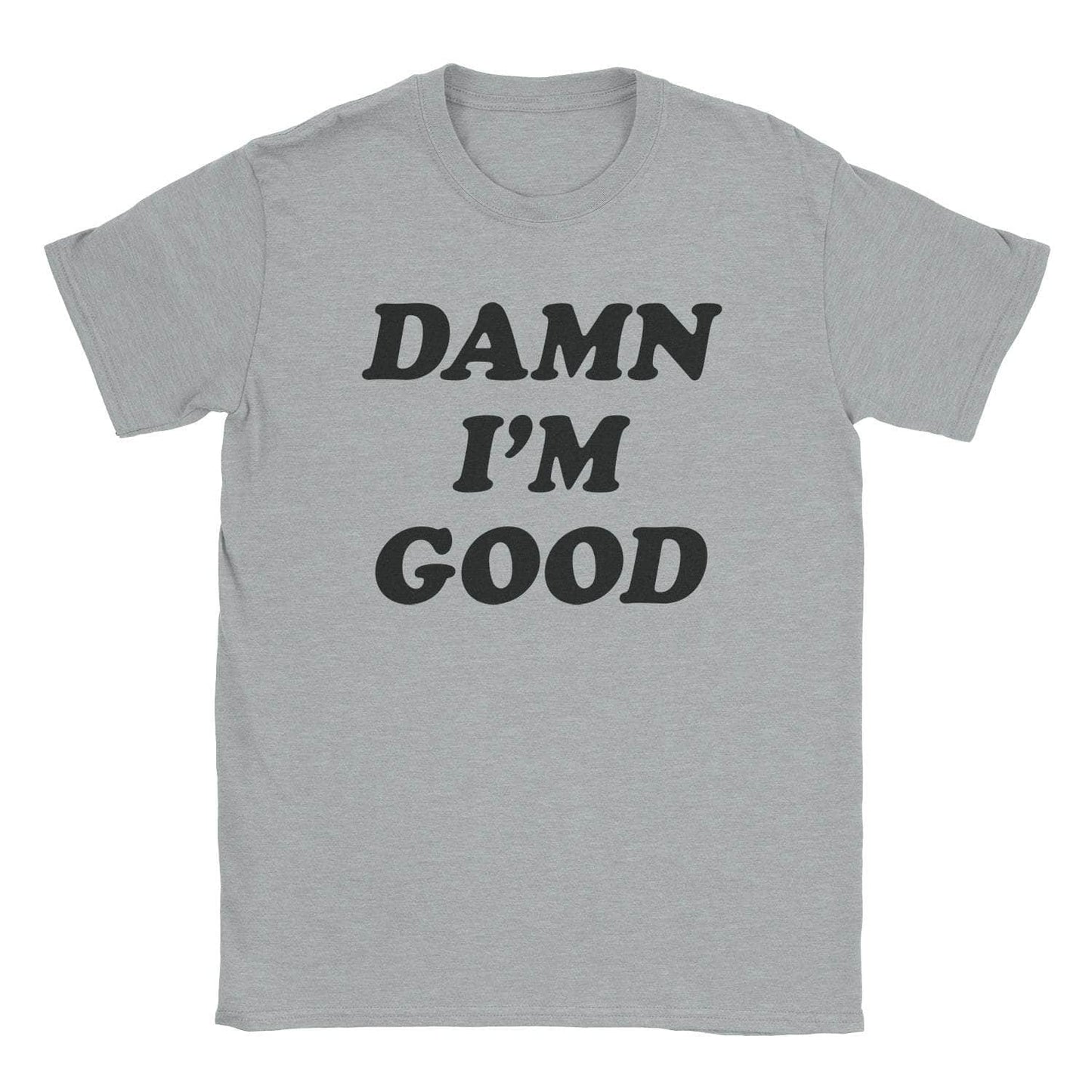 A-or-B-Tees T-Shirt Sport Grey / S Damn I'm Good T-Shirt