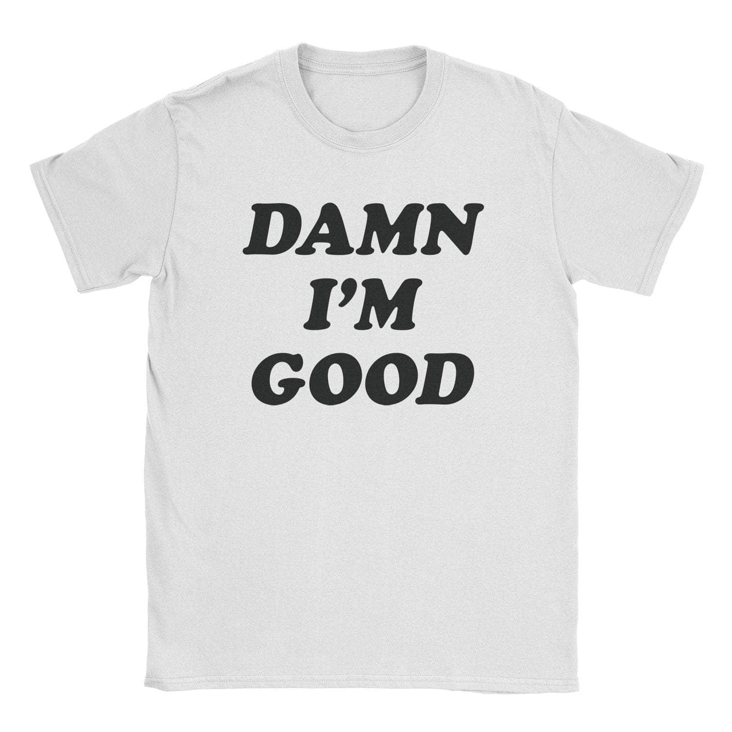 A-or-B-Tees T-Shirt White / S Damn I'm Good T-Shirt