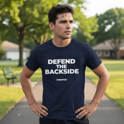 A-or-B-Tees T-Shirt Defend The Backside T-Shirt — Funny Graphic Tee Brought To You By MANPON