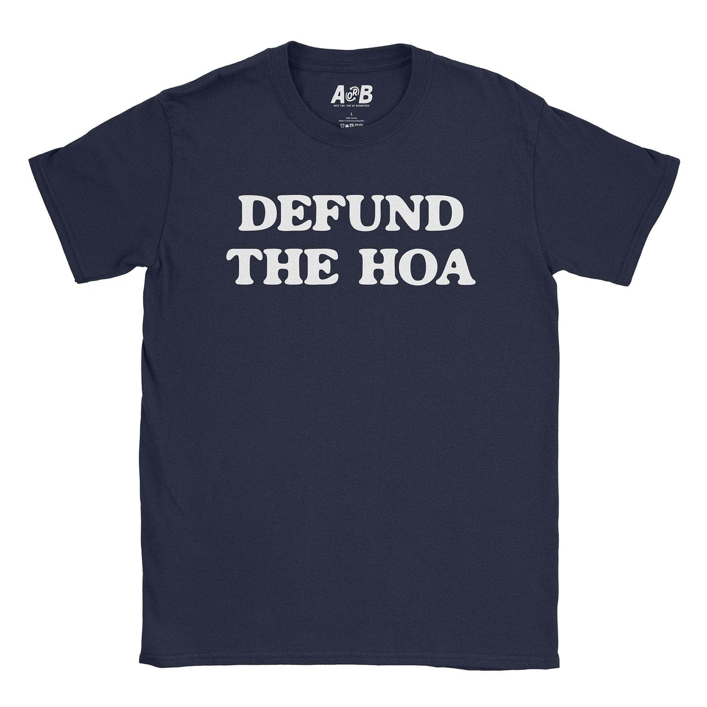 A-or-B-Tees T-Shirt Navy / S Defund HOA T-Shirt