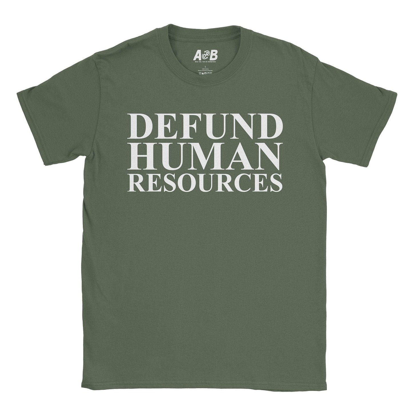 A-or-B-Tees T-Shirt Military Green / S Defund HR T-Shirt