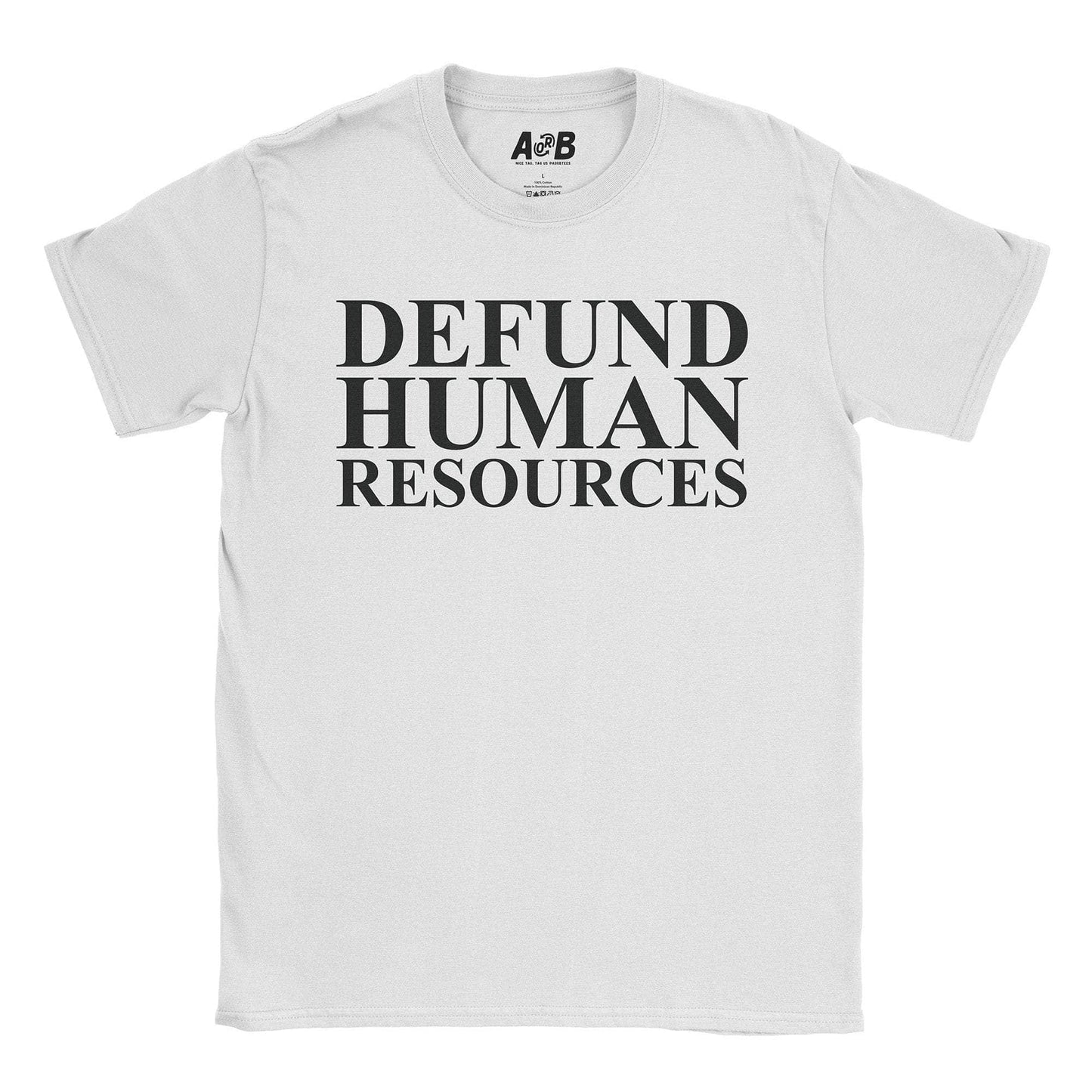 A-or-B-Tees T-Shirt White / S Defund HR T-Shirt