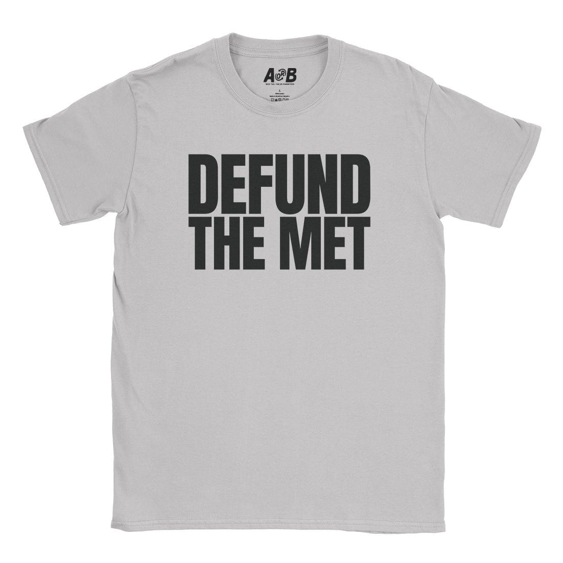 A-or-B-Tees T-Shirt Ice Grey / S Defund The Met T-Shirt