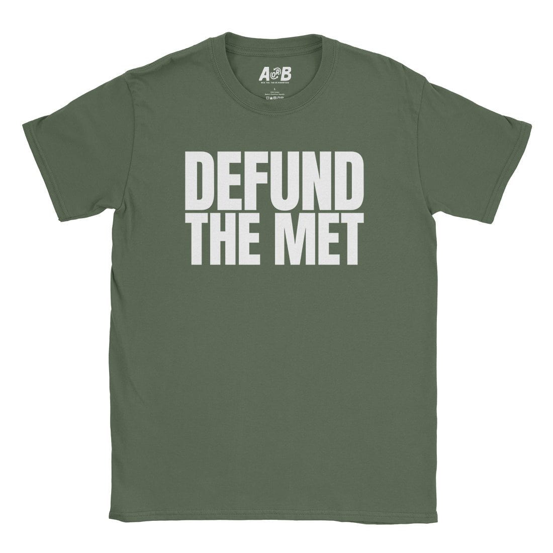 A-or-B-Tees T-Shirt Military Green / S Defund The Met T-Shirt